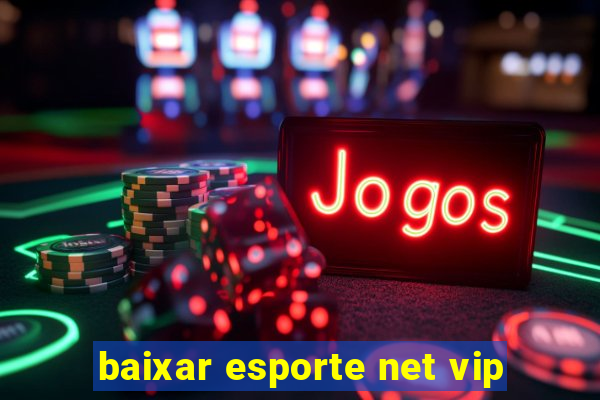 baixar esporte net vip